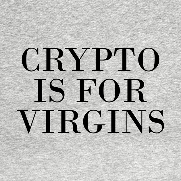 crypto is for virgins by NotesNwords